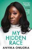 My Hidden Race: Anyika Onuora