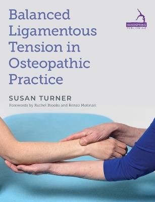 Balanced Ligamentous Tension in Osteopathic Practice - Susan Turner - cover