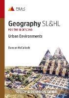 Geography SL&HL: Urban Environments: Study & Revision Guide for the IB Diploma - Duncan McCulloch - cover