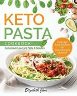 Keto Pasta Cookbook: Homemade Low Carb Pasta & Noodles