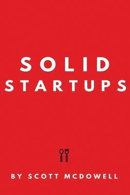 Solid Startups: 101 Solid Business Ideas - Scott McDowell - cover