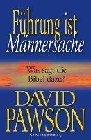 Fuhrung ist Mannersache: Was sagt die Bibel dazu? - David Pawson - cover