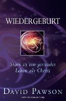 Wiedergeburt: Start in ein gesundes Leben als Christ