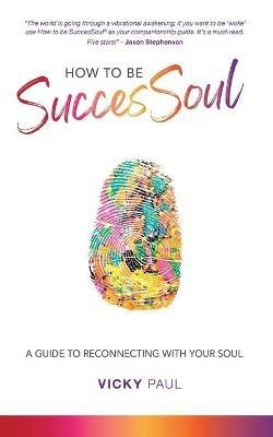 How to be SuccesSoul - Vicky Paul - cover