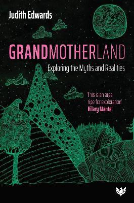 Grandmotherland: Exploring the Myths and Realities - Judith Edwards - cover