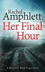 Her Final Hour: A Detective Mark Turpin murder mystery