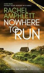 Nowhere to Run: A Detective Kay Hunter short story