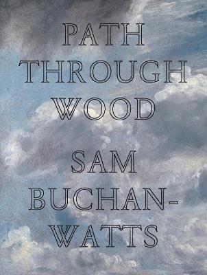 Path Through Wood - Sam Buchan-Watts - cover
