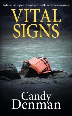 Vital Signs: Bodies in the English Channel spell trouble for the stubborn doctor - Candy Denman - cover