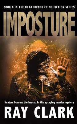 Imposture: Hunters become the hunted in this gripping murder mystery - Ray Clark - cover