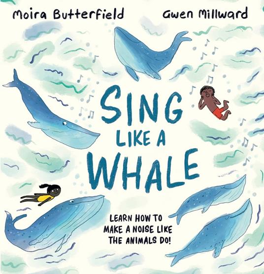 Sing Like a Whale - Moira Butterfield,Gwen Millward - ebook