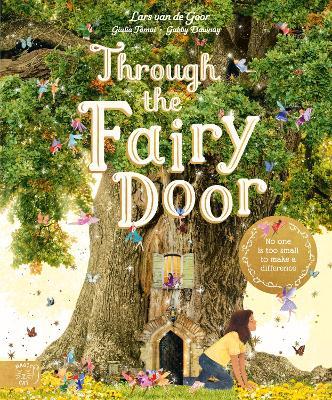 Through the Fairy Door: No One Is Too Small to Make a Difference - Gabby Dawnay - cover