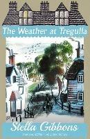 The Weather at Tregulla - Stella Gibbons - cover