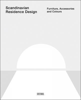 Scandinavian Residence Design: Furniture, Accessories, and Colours - Li Aihong,Wang Chen - cover