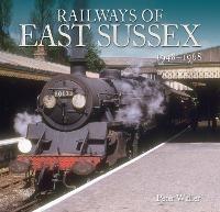 Railways of East Sussex: 1948 - 1968 - Peter Waller - cover