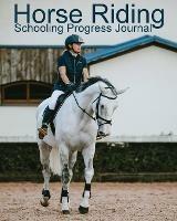 Horse Riding Schooling Progress Journal - Equine Addicts - cover