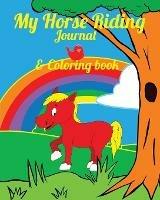 My Horse Riding Journal & Coloring Book - Equine Addicts - cover
