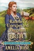The Rancher's Unexpected Pregnant Bride - Amelia Rose - cover
