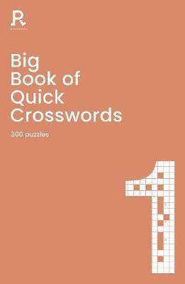 Big Book of Quick Crosswords Book 1: a bumper crossword book for adults containing 300 puzzles - Richardson Puzzles and Games - cover