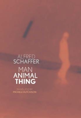 Man Animal Thing - Alfred Schaffer - cover