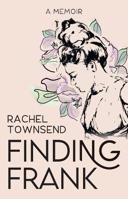Finding Frank: A Memoir - Rachel Townsend - cover