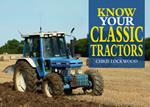 Know Your Classic Tractors, 2nd Edition