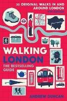 Walking London: Thirty Original Walks In and Around London - Andrew Duncan - cover