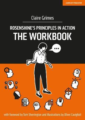 Rosenshine's Principles in Action - The Workbook - Claire Grimes - cover