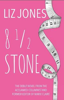 8 1/2 Stone - Liz Jones - cover