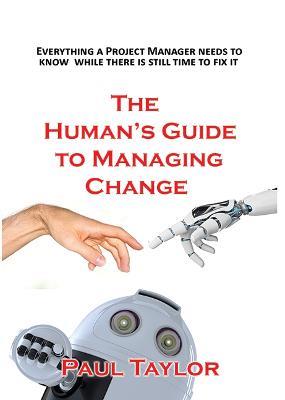 The Human's Guide to Managing Change - Paul Taylor - cover