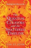 The Quantum Curators and the Shattered Timeline
