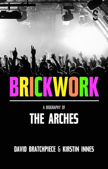 Brickwork: A Biography of The Arches