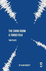 The Ching Room & Turbo Folk: Two Plays by Alan Bissett