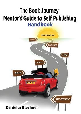 The Book Journey Mentor's Guide to Self Publishing - Daniella Blechner - cover