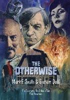 The Otherwise: The Screenplay for a Horror Film That Never Was - Mark E. Smith,Graham Duff - cover