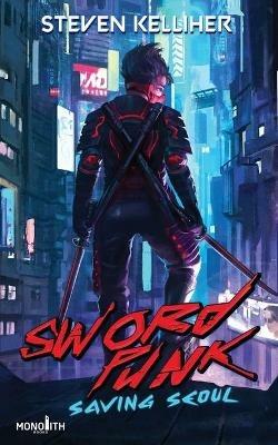 Sword Punk: Saving Seoul - Steven Kelliher - cover