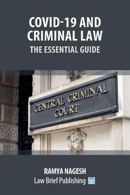 Covid-19 and Criminal Law - The Essential Guide - Ramya Nagesh - cover