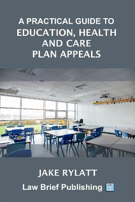 A Practical Guide to Education, Health and Care Plan Appeals - Jake Rylatt - cover