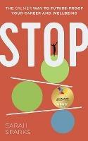 Stop: The calmer way to future-proof your career and wellbeing - Sarah Sparks - cover