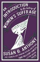 An Introduction to the History of Women's Suffrage - Susan B. Anthony,Elizabeth Cady Stanton,Matilda Joslyn Gage - cover