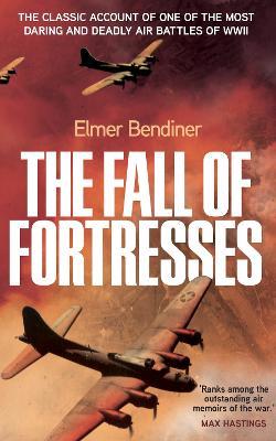 The Fall of Fortresses - Elmer Bendiner - cover