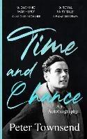 Time and Chance: An Autobiography - Peter Townsend - cover