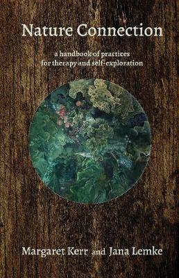 Nature Connection: A handbook for therapy and self-exploration - Margaret Kerr,Jana Lemke - cover