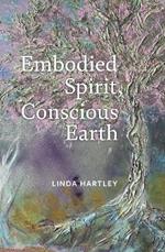 Embodied Spirit, Conscious Earth: From Embryology to Embodied Relational Spiritual Practice