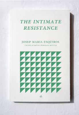 The Intimate Resistance - Josep Maria Esquirol - cover