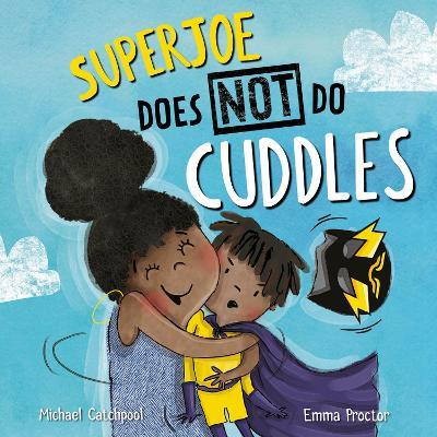 SuperJoe Does NOT Do Cuddles - Michael Catchpool - cover