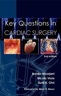 Key Questions in Cardiac Surgery - Narain Moorjani,Nicola Viola,Sunil K Ohri - cover