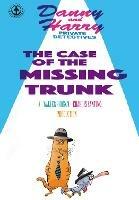 Danny and Harry Private Detectives: The Case of the Missing Trunk - Charles Santino - cover