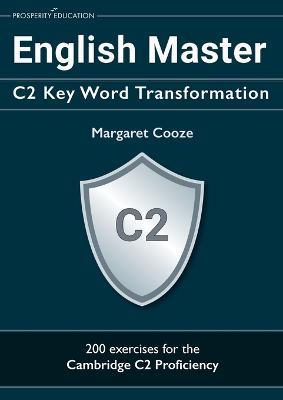 English Master C2 Key Word Transformation: 200 test questions with answer keys - Margaret Cooze - cover