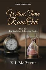 When Time Runs Out: Part 3 of The Ambition & Destiny Series